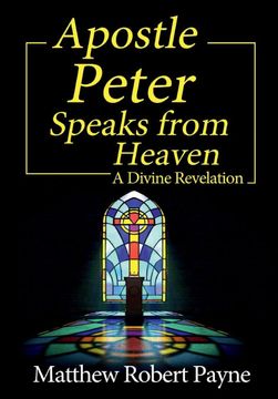 portada Apostle Peter Speaks From Heaven: A Divine Revelation (en Inglés)