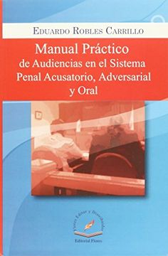 Libro Manual Practico De Audiencias En El Sistema Penal Acusatorio ...