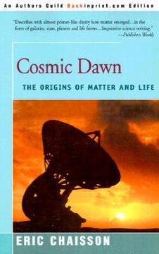 portada cosmic dawn: the origins of matter and life (in English)