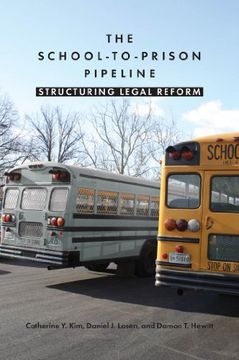 portada The School-To-Prison Pipeline: Structuring Legal Reform (en Inglés)