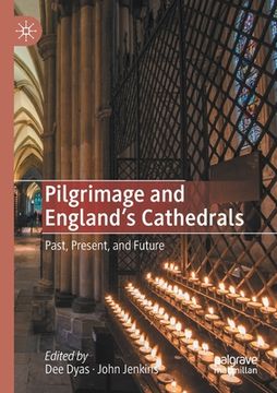 portada Pilgrimage and England's Cathedrals: Past, Present, and Future (en Inglés)