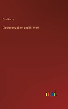 portada Die Hohenzollern und ihr Werk (en Alemán)
