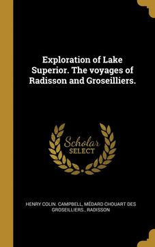 portada Exploration of Lake Superior. The Voyages of Radisson and Groseilliers. (en Francés)