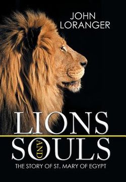 portada Lions and Souls: The Story of St. Mary of Egypt (en Inglés)