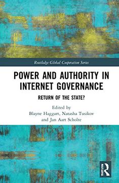 portada Power and Authority in Internet Governance: Return of the State? (Routledge Global Cooperation Series) (in English)