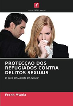 portada Protecção dos Refugiados Contra Delitos Sexuais: O Caso do Distrito de Kasulu (en Portugués)