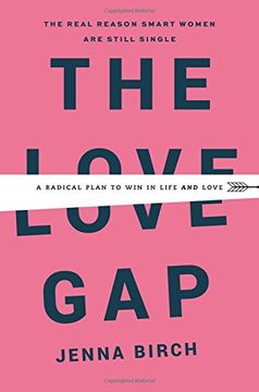 portada The Love Gap: A Radical Plan to Win in Life and Love