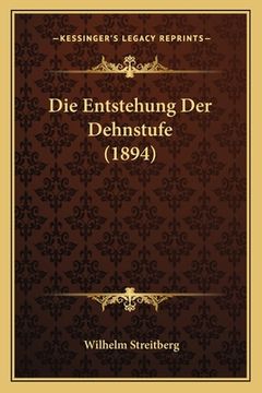 portada Die Entstehung Der Dehnstufe (1894) (en Alemán)