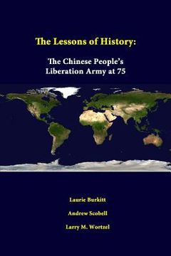 portada The Lessons Of History: The Chinese People's Liberation Army At 75 (en Inglés)