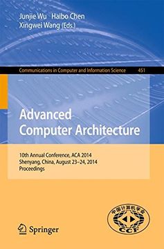 portada Advanced Computer Architecture: 10Th Annual Conference, aca 2014, Shenyang, China, August 23-24, 2014. Proceedings (Communications in Computer and Information Science) (en Inglés)
