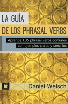 portada La Guía de los Phrasal Verbs: Aprende 105 Phrasal Verbs Comunes con Ejemplos Claros y Sencillos