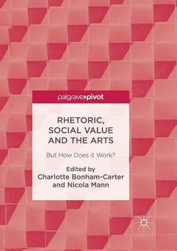 portada Rhetoric, Social Value and the Arts: But How Does It Work? (en Inglés)