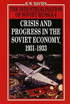 portada The Industrialisation of Soviet Russia Volume 4: Crisis and Progress in the Soviet Economy, 1931-1933: Crisis and Progress in the Soviet Economy, 1931-33 Vol 4