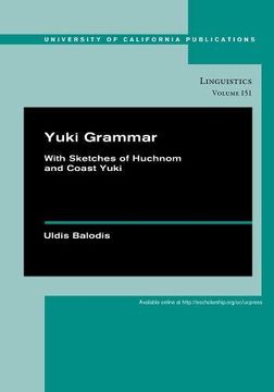 portada Yuki Grammar: With Sketches of Huchnom and Coast Yuki (uc Publications in Linguistics) (in English)