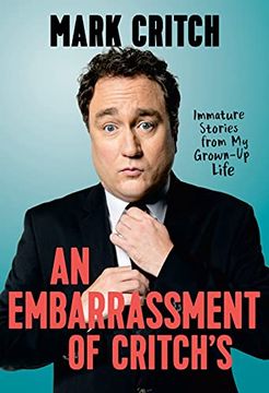 portada A Embarrassment of Critch'S: Immature Stories From my Grown-Up Life 