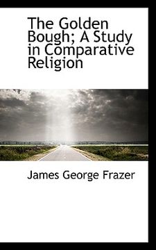 portada the golden bough; a study in comparative religion