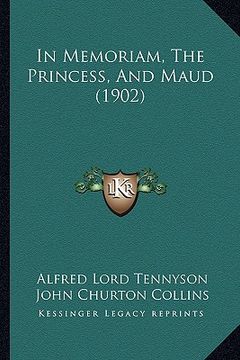 portada in memoriam, the princess, and maud (1902) (en Inglés)