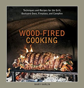 portada Wood-Fired Cooking: Techniques and Recipes for the Grill, Backyard Oven, Fireplace, and Campfire (in English)