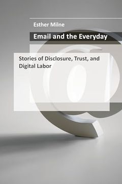 portada Email and the Everyday: Stories of Disclosure, Trust, and Digital Labor (in English)