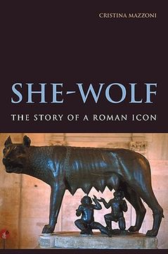 She-Wolf: The Story of a Roman Icon (en Inglés)