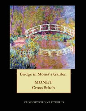 portada Bridge in Monet's Garden: Monet cross stitch pattern (in English)