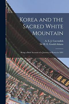 portada Korea and the Sacred White Mountain: Being a Brief Account of a Journey in Korea in 1891 (en Inglés)