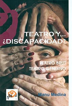 portada Teatro y--¿ Discapacidad? Teatro Brut- Teatro Genuino (in Spanish)