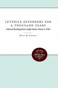 portada juvenile offenders for a thousand years: selected readings from anglo-saxon times to 1900