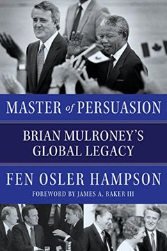 portada Master of Persuasion: Brian Mulroney's Global Legacy (en Inglés)