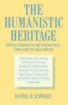 portada The Humanistic Heritage: Critical Theories of the English Novel from James to Hillis Miller