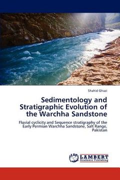 portada sedimentology and stratigraphic evolution of the warchha sandstone (en Inglés)