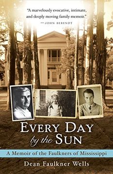 portada Every day by the Sun: A Memoir of the Faulkners of Mississippi (en Inglés)