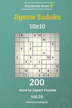 portada Puzzles for Brain - Jigsaw Sudoku 200 Hard to Expert Puzzles 10x10 vol. 16 (in English)