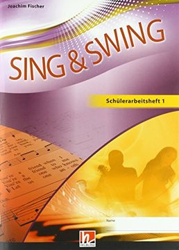 portada Sing & Swing das Neue Liederbuch. Schülerarbeitsheft 1: Klasse 5-8 (en Alemán)