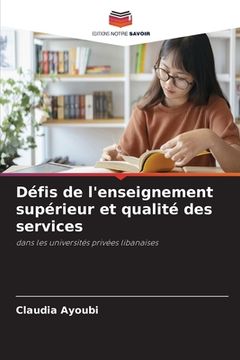 portada Défis de l'enseignement supérieur et qualité des services (en Francés)