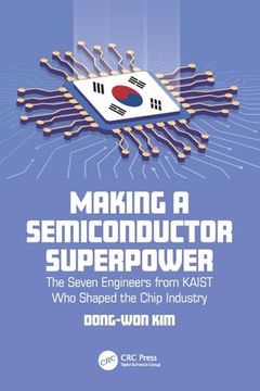 portada Making a Semiconductor Superpower (en Inglés)