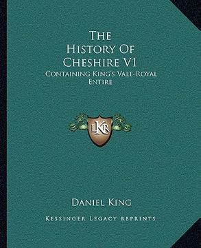 portada the history of cheshire v1: containing king's vale-royal entire (in English)