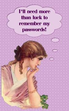 portada I Need More Than Luck To Remember My Passwords!: Internet security password with 312 sections for internet passwords for addresses and usernames, humo