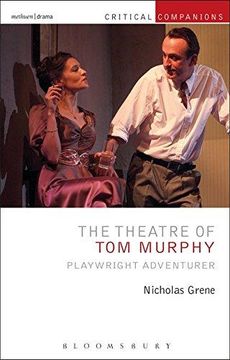portada The Theatre of Tom Murphy: Playwright Adventurer (Critical Companions) (en Inglés)