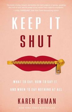 portada Keep it Shut: What to Say, how to say it, and When to say Nothing at all (en Inglés)