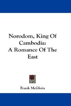 portada norodom, king of cambodia: a romance of the east (en Inglés)