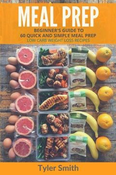 portada Meal Prep: Beginner's Guide to 60 Quick and Simple Low Carb Weight Loss Recipes
