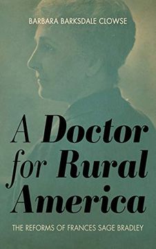 portada A Doctor for Rural America: The Reforms of Frances Sage Bradley 