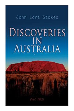 portada Discoveries in Australia (Vol. 1&2): With an Account of the Coasts and Rivers Explored During the Voyage of h. M. S. Beagle (en Inglés)