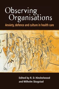portada Observing Organisations: Anxiety, Defence and Culture in Health Care (en Inglés)