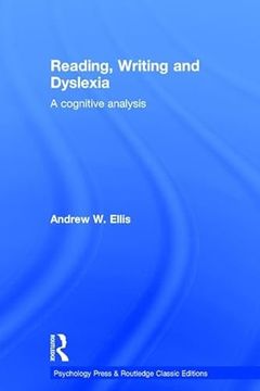 portada Reading, Writing and Dyslexia (Classic Edition): A Cognitive Analysis (en Inglés)