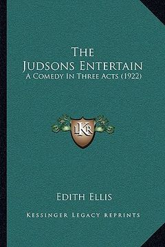 portada the judsons entertain: a comedy in three acts (1922) (en Inglés)