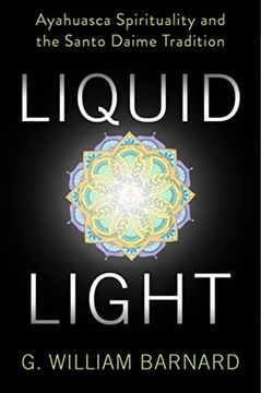 portada Liquid Light: Ayahuasca Spirituality and the Santo Daime Tradition (en Inglés)