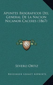 portada Apuntes Biograficos del General de la Nacion Nicanor Caceres (1867)