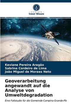 portada Geoverarbeitung angewandt auf die Analyse von Umweltdegradation (en Alemán)